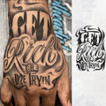 Get Rich Or Die Trying. Semi-Permanent Tattoo for 1 to 2 weeks.
